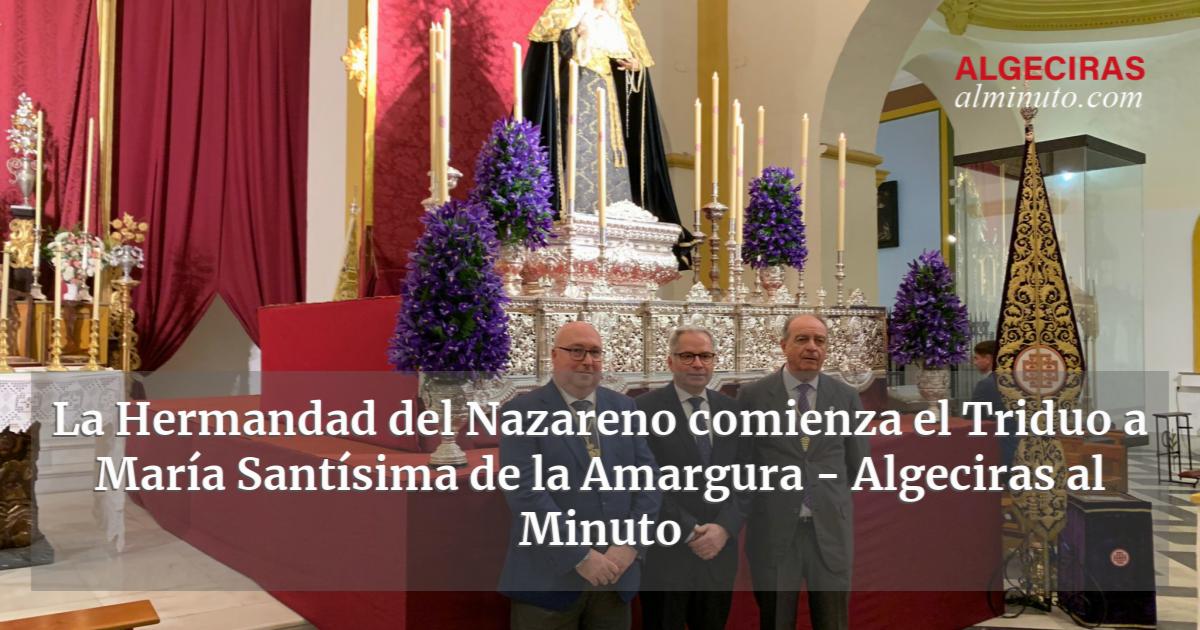 La Hermandad Del Nazareno Comienza El Triduo A Mar A Sant Sima De La