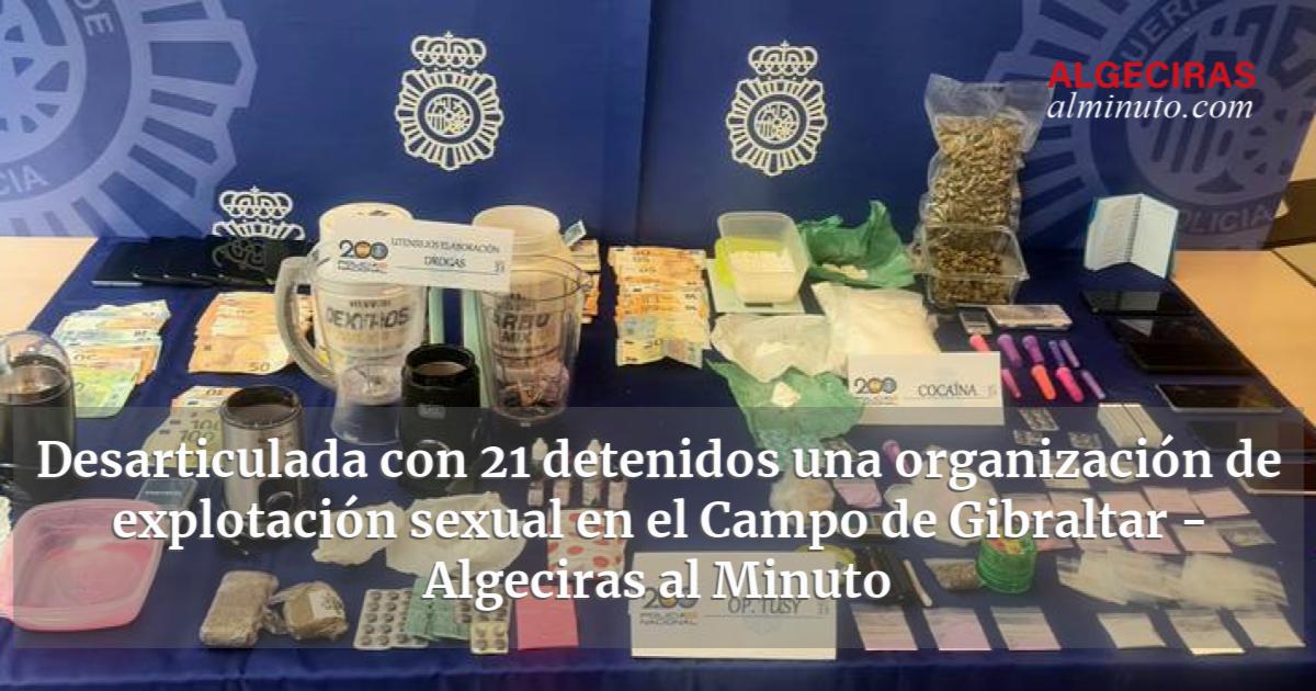 Desarticulada Con Detenidos Una Organizaci N De Explotaci N Sexual