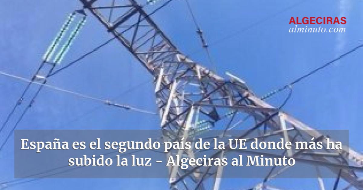 Espa A Es El Segundo Pa S De La Ue Donde M S Ha Subido La Luz