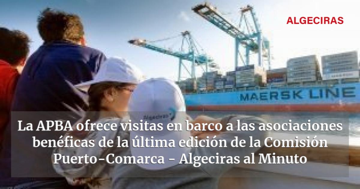 La APBA ofrece visitas en barco a las asociaciones benéficas de la