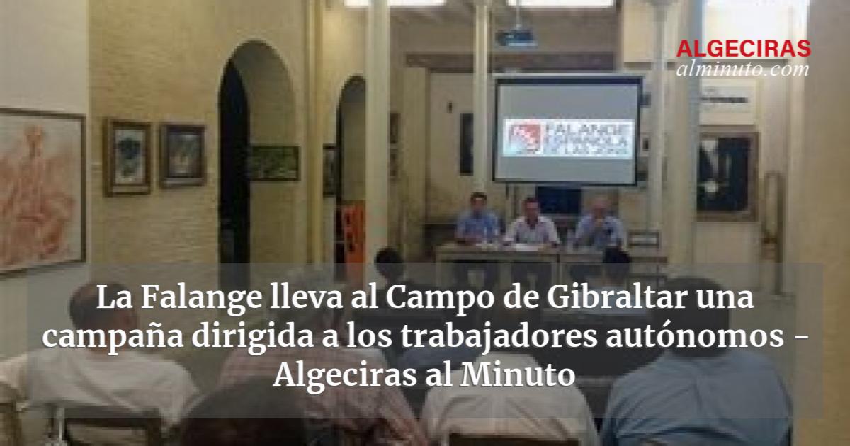 La Falange lleva al Campo de Gibraltar una campaña dirigida a los