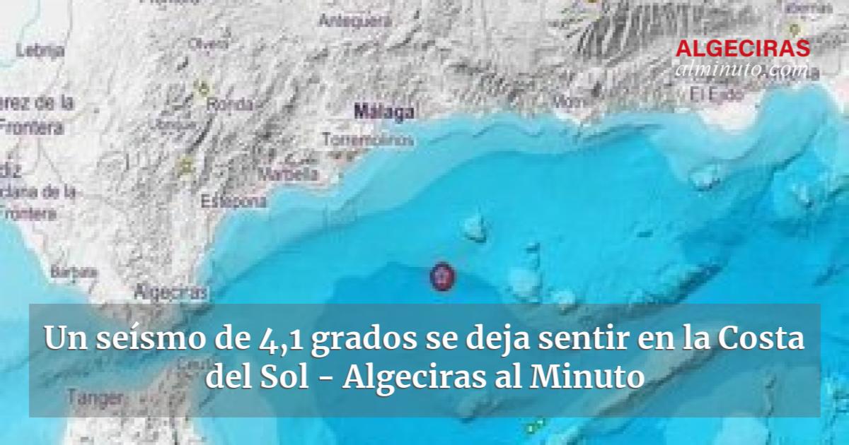 Un seísmo de 4 1 grados se deja sentir en la Costa del Sol Algeciras