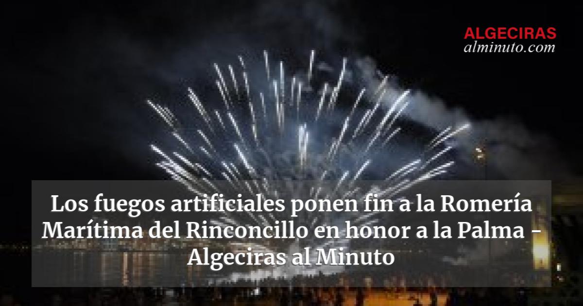 Los fuegos artificiales ponen fin a la Romería Marítima del Rinconcillo