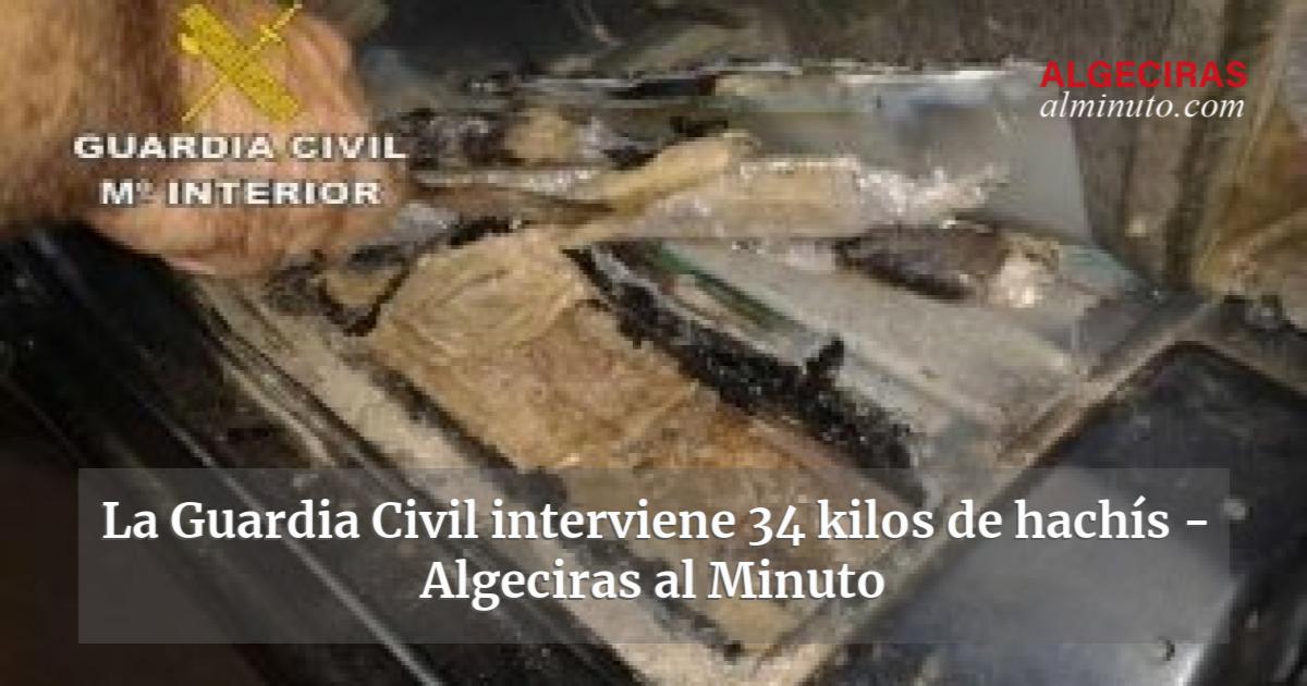 La Guardia Civil Interviene Kilos De Hach S Algeciras Al Minuto