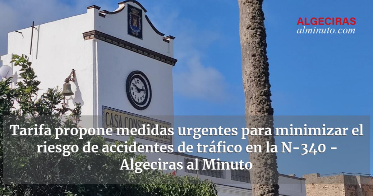 Tarifa Propone Medidas Urgentes Para Minimizar El Riesgo De Accidentes