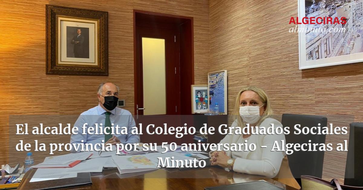 El Alcalde Felicita Al Colegio De Graduados Sociales De La Provincia