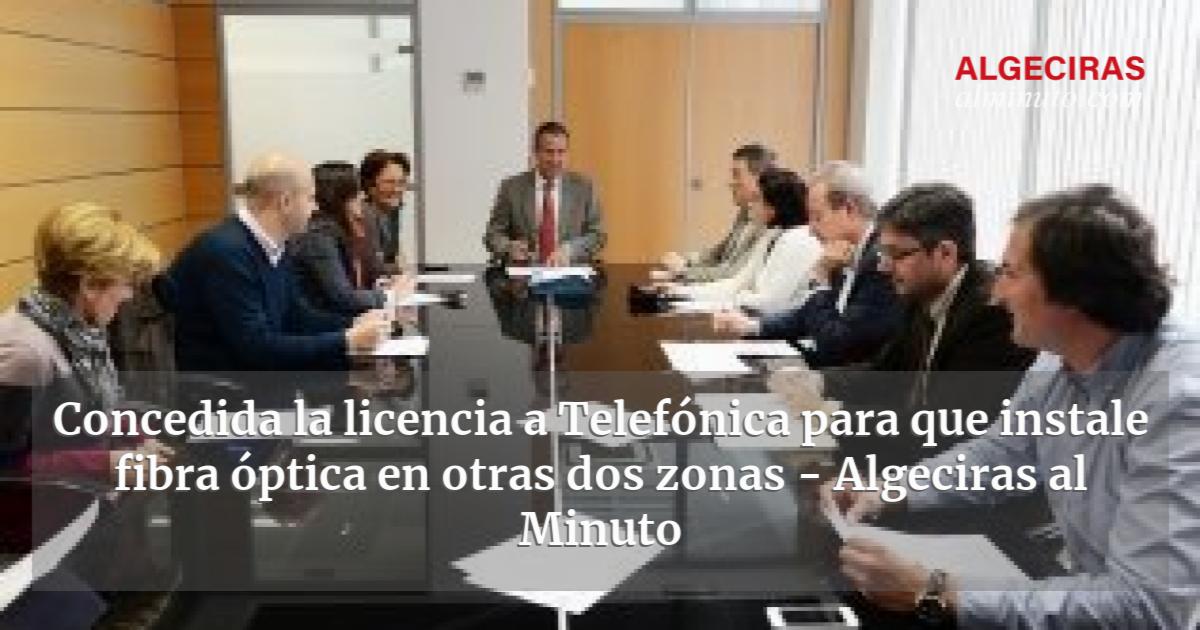 concedida la licencia a telefónica para que instale fibra óptica en