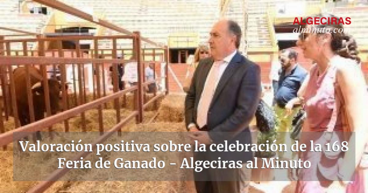 Valoración positiva sobre la celebración de la 168 Feria de Ganado