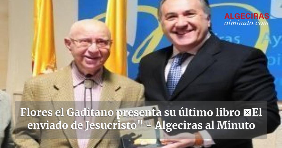 Flores el Gaditano presenta su último libro El enviado de Jesucristo