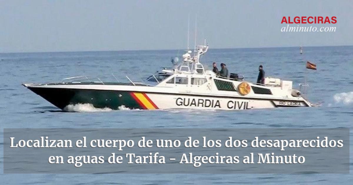 Localizan El Cuerpo De Uno De Los Dos Desaparecidos En Aguas De Tarifa ...