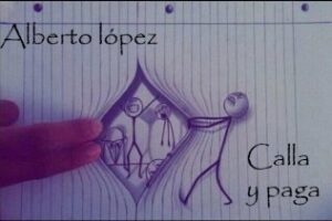 Alberto López. Tú calla y paga