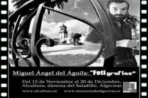Exposición de Miguel Ángel del Águila a partir del jueves: "FotiGrafías"