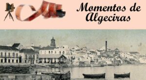Algecirasalminuto estrena 'Momentos de Algeciras', una ventana abierta al pasado de la ciudad