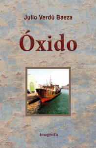 ImagenTa editorial presenta el jueves, 2 de diciembre, el libro Óxido", de Julio Verdú